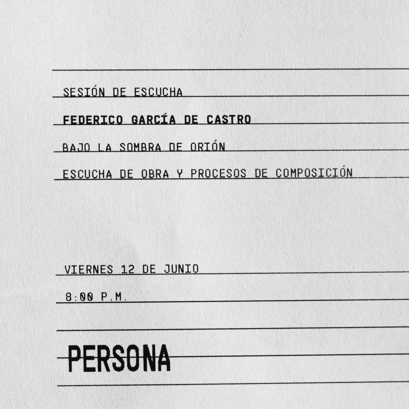 Afiche de Sesión de escucha: Federico García De Castro: escucha de obra y procesos de composición, en Persona, Medellín