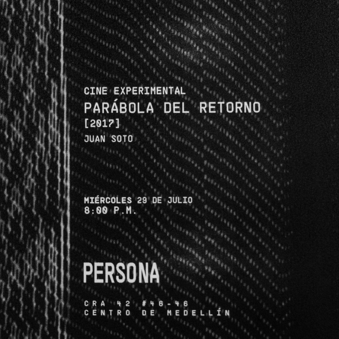 Afiche de Cine experimental: El regreso imposible: Parábola del retorno, de Juan Soto, en Persona, sala de músicas actuales, Medellín